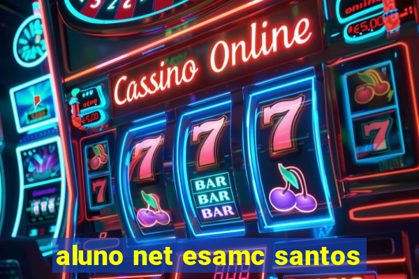 aluno net esamc santos